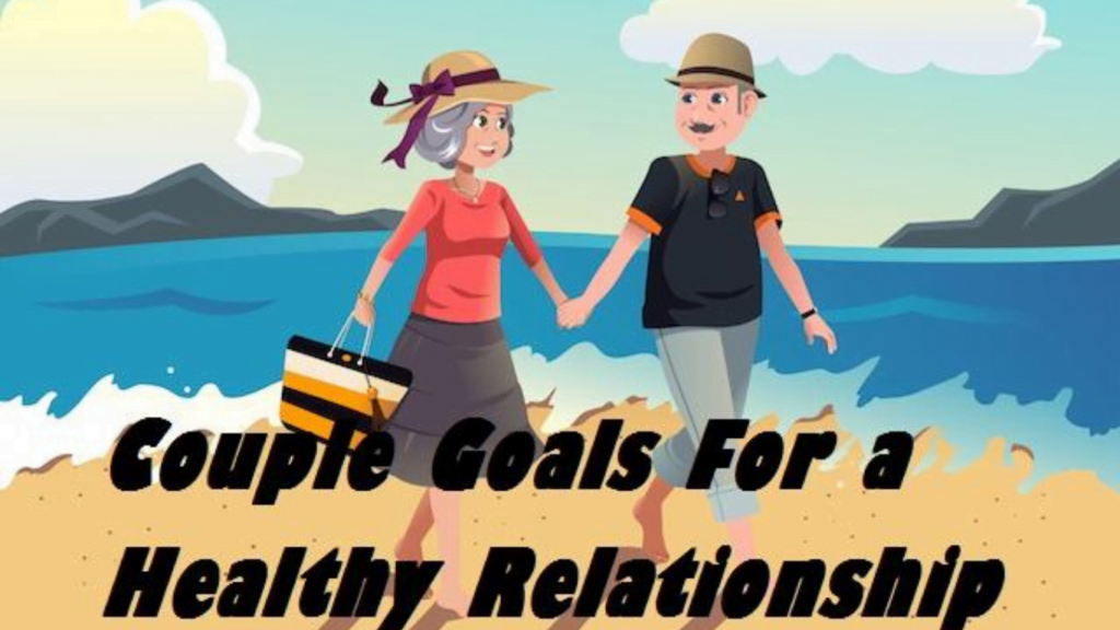 Couple Goals For a Healthy Relationship
