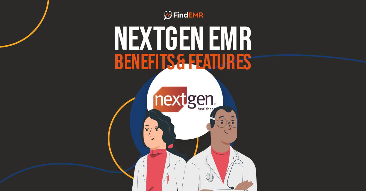 Benefits of NextGen EMR Software Review