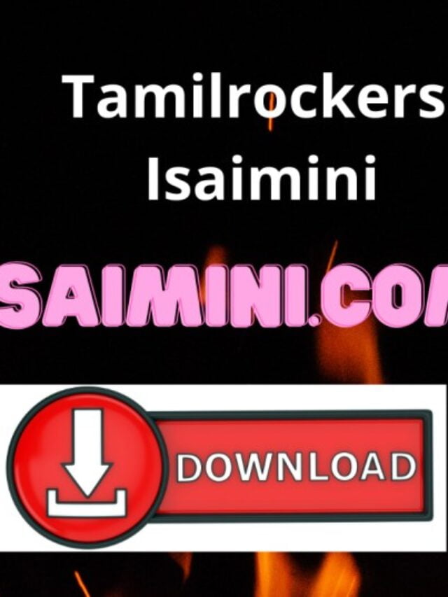 Tamilrockers Isaimini: Movie Download Tamil Movies Isaimini[Movies 2022]