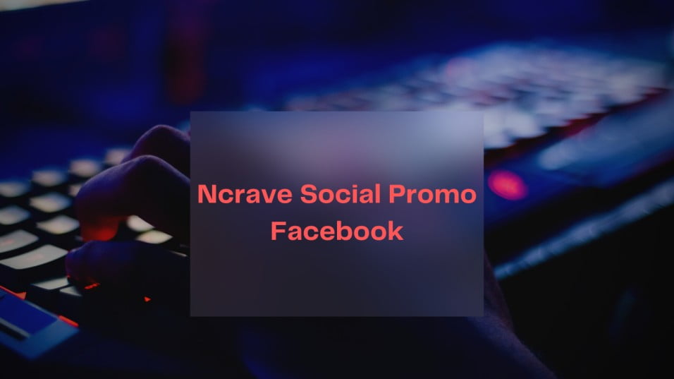 Ncrave Social Promo Facebook