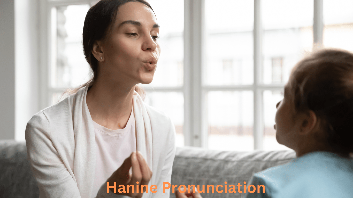 How to Hanine Pronunciation