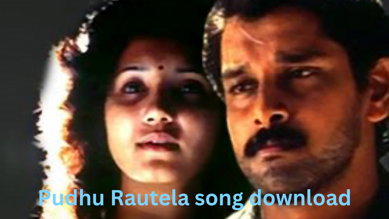 Pudhu Rautela Song Download: A Rising Star in Indian Entertainment Industry