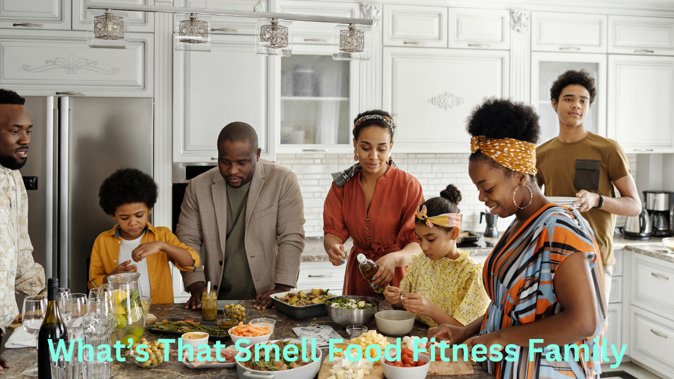 What’s That Smell Food Fitness Family- Health Benefits