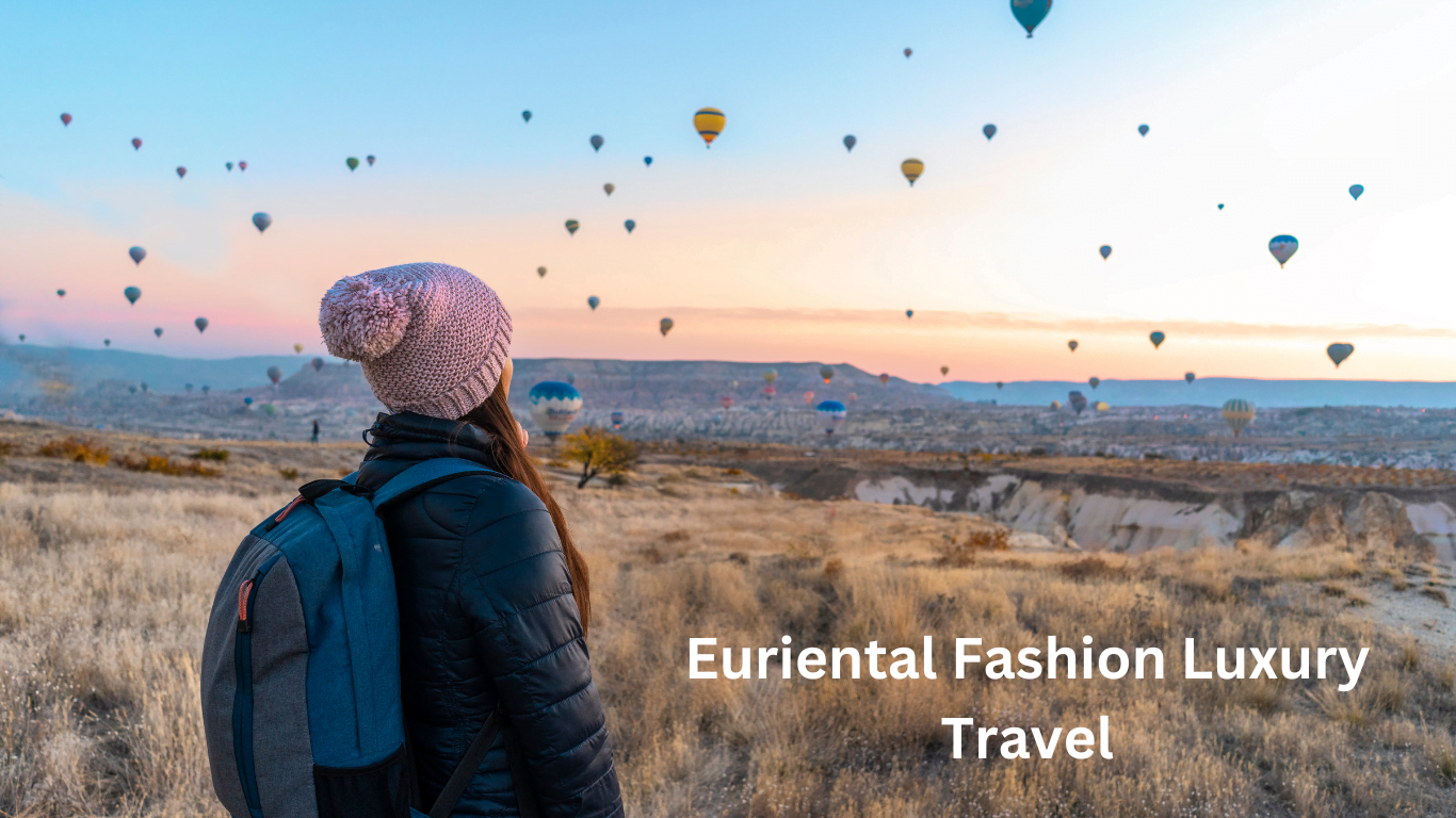 Euriental Fashion Luxury Travel