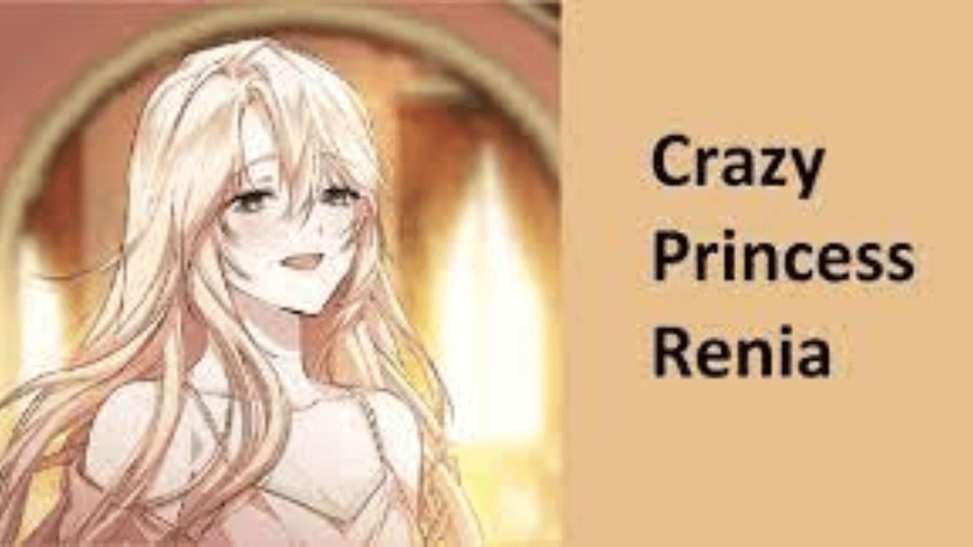 Crazy Princess Renia Spoiler: A Thrilling Tale of Power, Love, and Intrigue