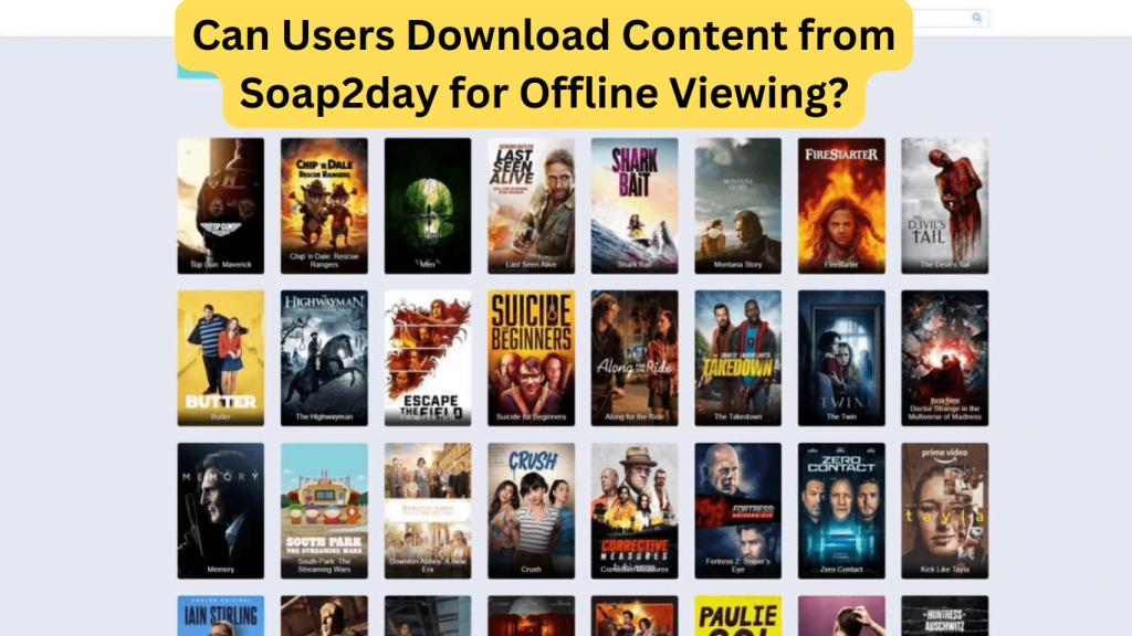 Can Users Download Content from Soap2day for Offline Viewing