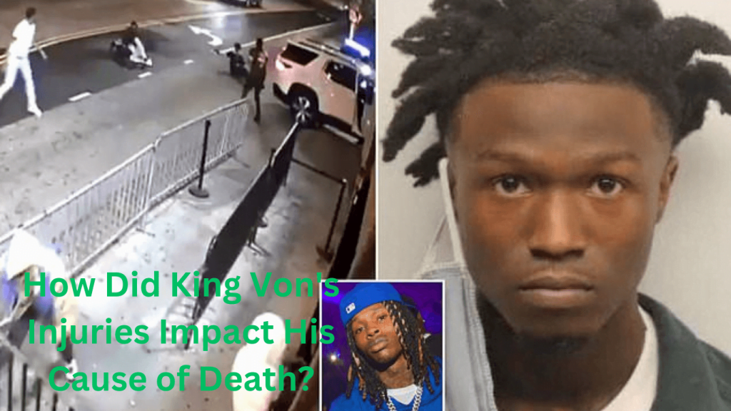How Did King Von's Injuries Impact His Cause of Death