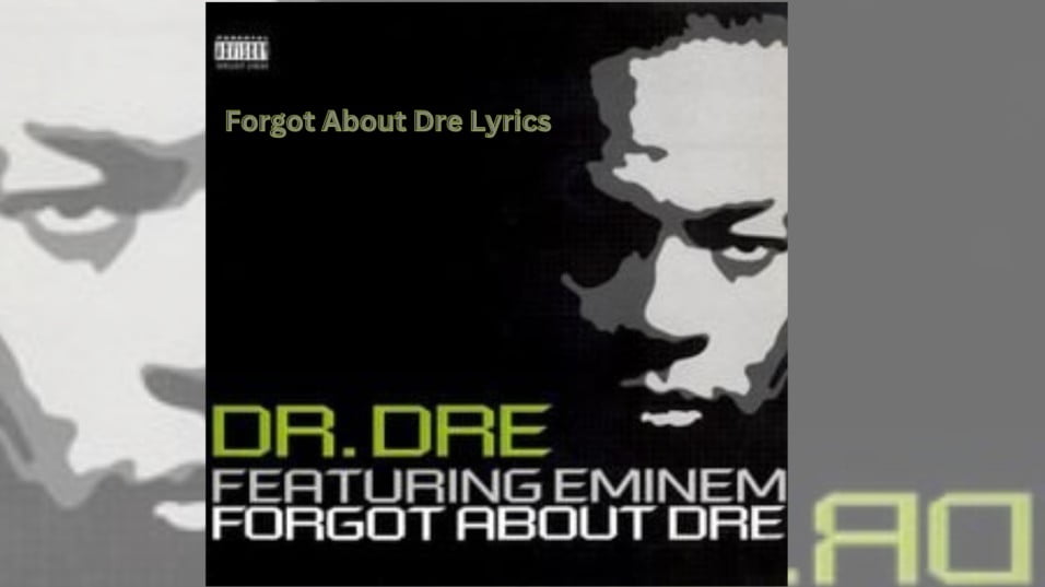 Forgot About Dre Lyrics Unveiling the Genius Behind the Iconic Anthem